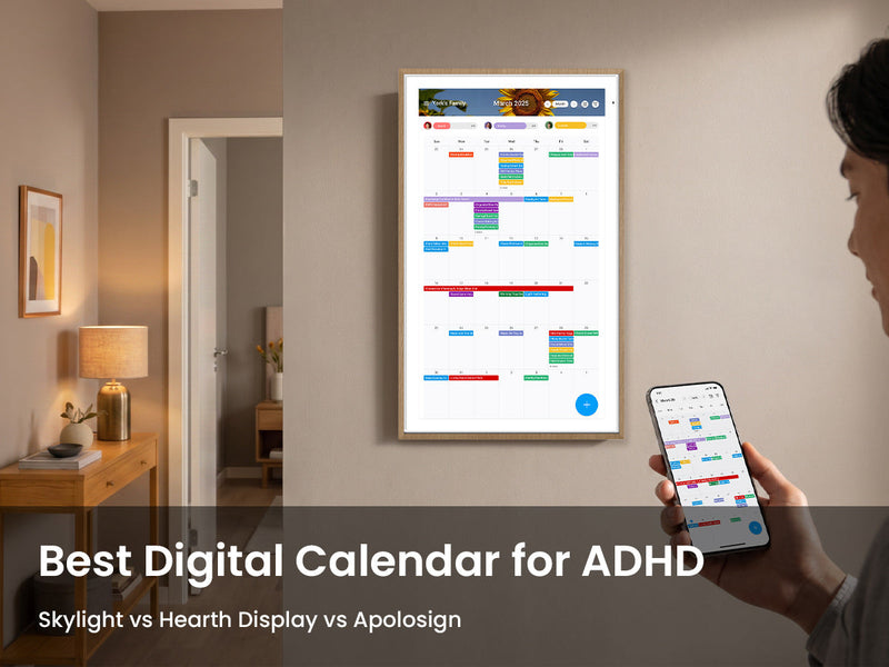 Best Digital Calendar for ADHD: Skylight vs Hearth Display vs Apolosign